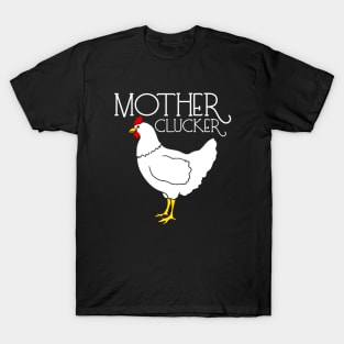 Mother Clucker T-Shirt